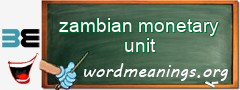WordMeaning blackboard for zambian monetary unit